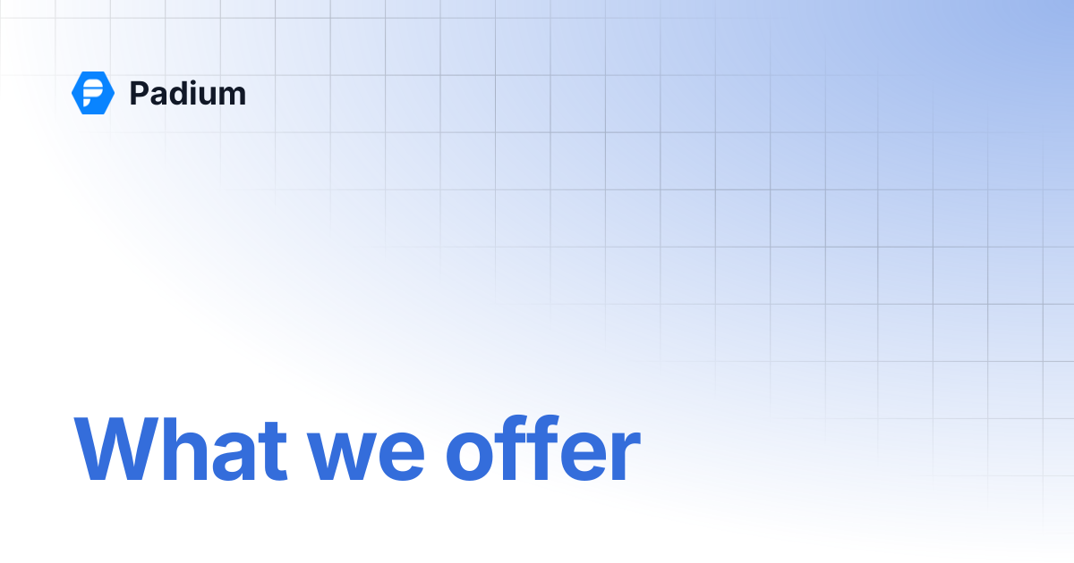 What we offer | Padium